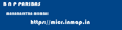 B N P PARIBAS  MAHARASHTRA MUMBAI    micr code